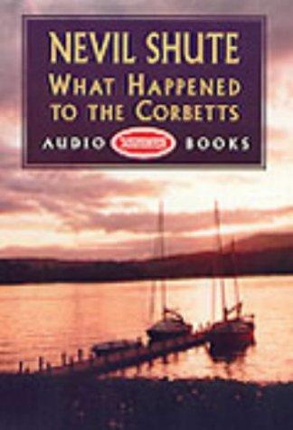 Nevil Shute: What Happened to the Corbetts (AudiobookFormat, 1997, Soundings)