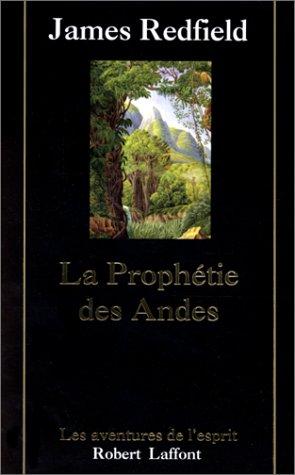 James Redfield: La prophétie des Andes (Paperback, French language, 1999, Robert Laffont)