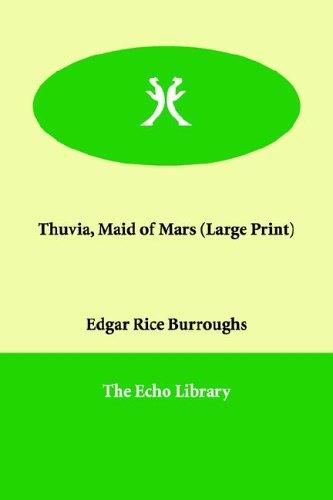 Edgar Rice Burroughs: Thuvia, Maid of Mars (Paperback, 2006, Paperbackshop.Co.UK Ltd - Echo Library)