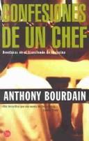 Anthony Bourdain: Confesiones de un chef = Kitchen Confidential (Paperback, Spanish language, 2002, Santillana USA Publishing Company)