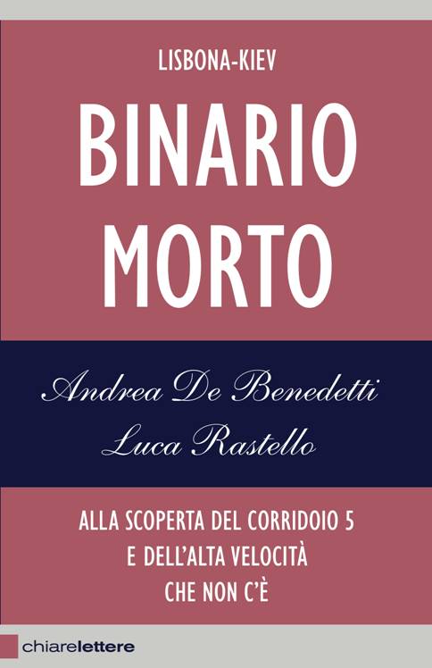 Luca Rastello, Andrea De Benedetti: Binario morto (Hardcover, Italian language, 2013, Chiarelettere)