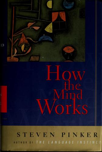 Steven Pinker: How the mind works (1997, Norton)