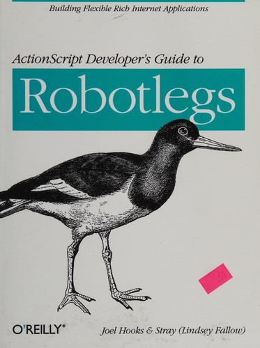 Joel Hooks: Actionscript developer's guide to Robotlegs (2011, O'Reilly)