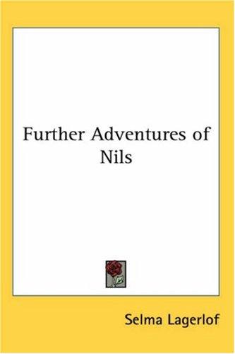 Selma Lagerlöf: Further Adventures of Nils (Paperback, 2005, Kessinger Publishing, LLC)