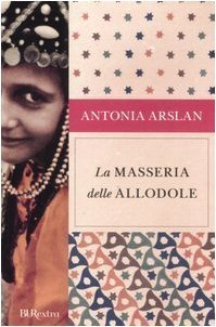 Antonia Arslan: La Masseria Delle Allodole (Italian Edition) (2007, BUR Biblioteca Univerzale Rizzoli)