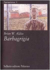 Brian W. Aldiss: Barbagrigia (Paperback, 1995, Sellerio Editore)