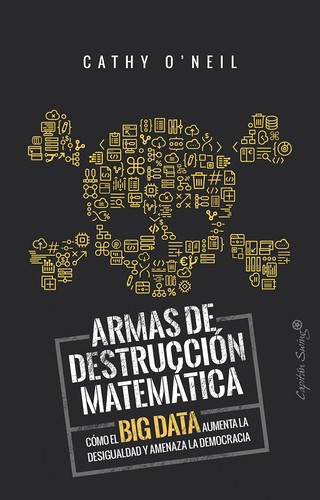 Cathy O'Neil, Sébastien Marty, Cédric Villani: Armas de destrucción matemática (Spanish language, 2018, Capitán Swing)