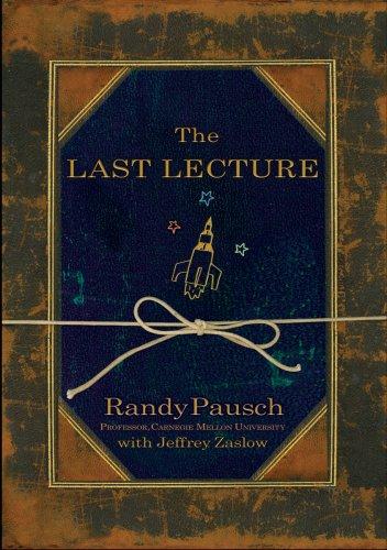 Randy Pausch, Jeffrey Zaslow: The Last Lecture (2008, Hyperion)