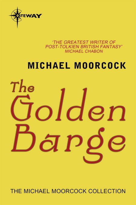 Michael Moorcock: The Golden Barge (EBook, 2013, SF Gateway)