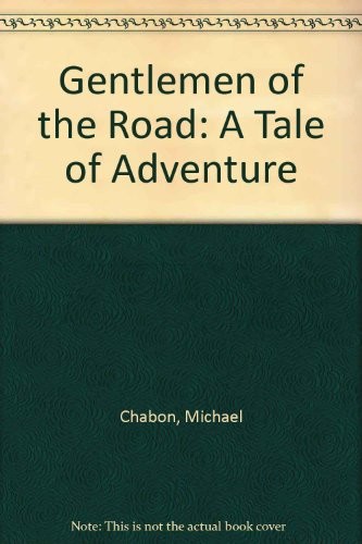 Michael Chabon: Gentlemen of the Road (2007, Ballantine Books)