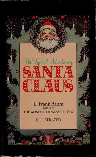 L. Frank Baum: The life and adventures of Santa Claus (1986, New American Library)