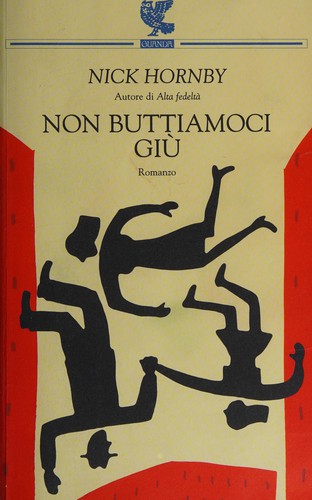 Nick Hornby: Non buttiamoci giù (Italian language, 2005, Guanda)