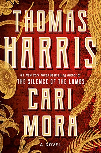 Thomas Harris: Cari Mora (2019, Grand Central Publishing)