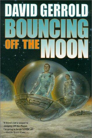 David Gerrold: Bouncing Off the Moon (Dingilliad, #2) (2001)