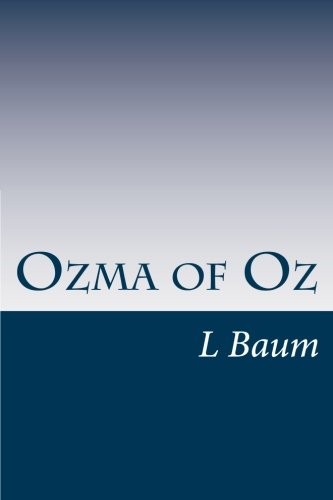 L. Frank Baum: Ozma of Oz (Paperback, 2014, CreateSpace Independent Publishing Platform)