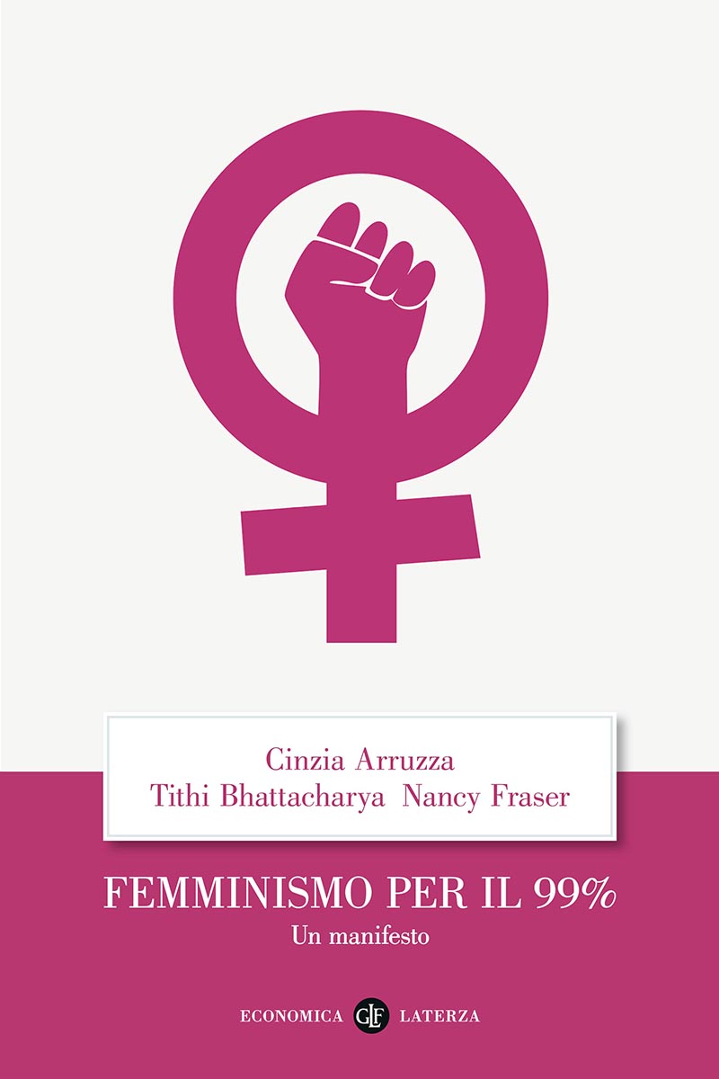 Nancy Fraser, Cinzia Arruzza, Tithi Bhattacharya: Femminismo per il 99% (Paperback, Italiano language, 2025, Laterza)