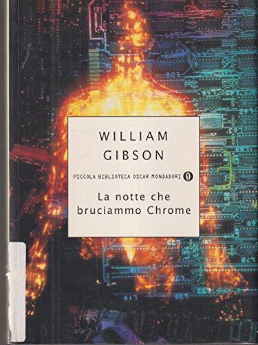 William Gibson: La notte che bruciammo Chrome (Italian language, 1999)