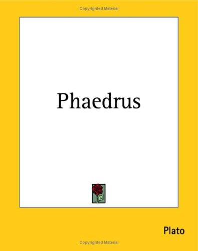 Plato: Phaedrus (Paperback, 2004, Kessinger Publishing)