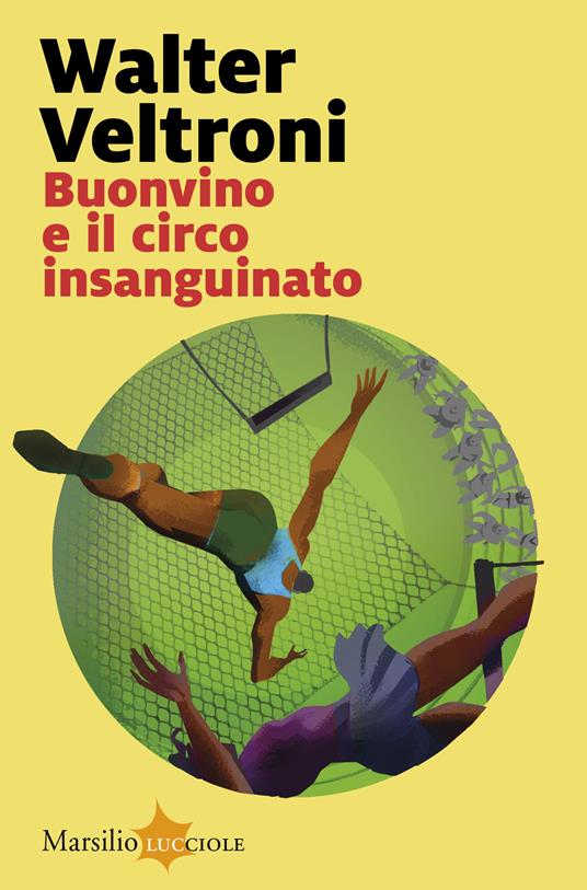 Walter Veltroni: Buonvino e il circo insanguinato (Paperback, Italiano language, 2024, Marsilio)