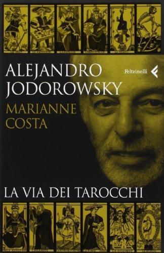 Alejandro Jodorowsky: La via dei tarocchi (Italian language, 2005)