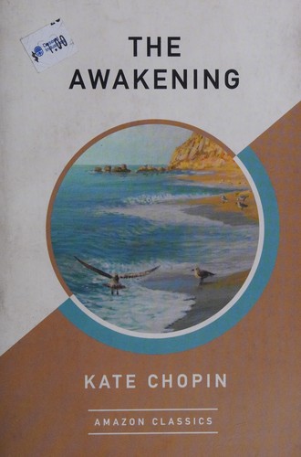 Kate Chopin: The Awakening (Paperback, 2017, Amazon Classics, Amazonclassics, AmazonClassics)