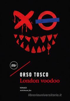 Orso Tosco: London Voodoo (Paperback, italiano language, 2022, Minimum Fax)