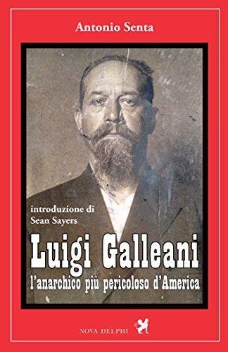 Antonio Senta: Luigi Galleani (Paperback, Italian language, 2018, Nova Delphi Libri)