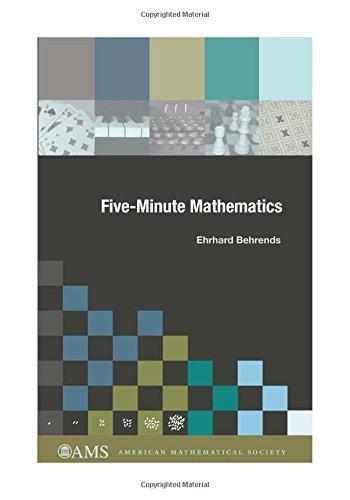 Ehrhard Behrends: Five-Minute Mathematics (2008)