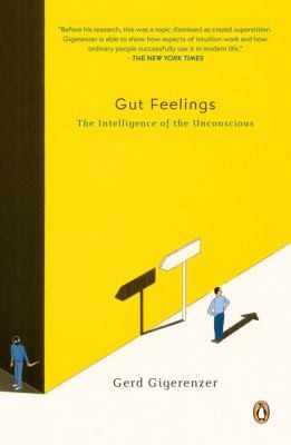 Gerd Gigerenzer: Gut Feelings The Intelligence Of The Unconscious (2008, Penguin Books)