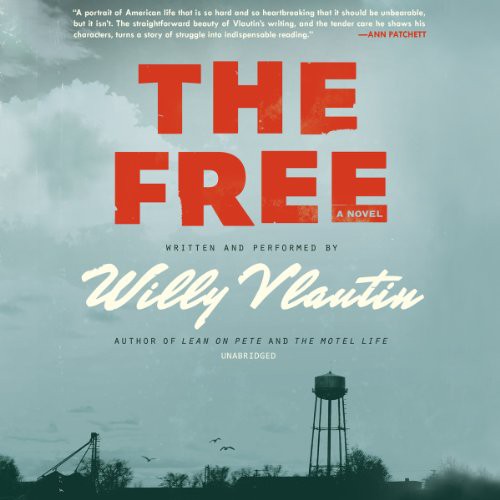 Willy Vlautin: The Free (AudiobookFormat, 2014, Harpercollins, HarperCollins and Blackstone Audio)