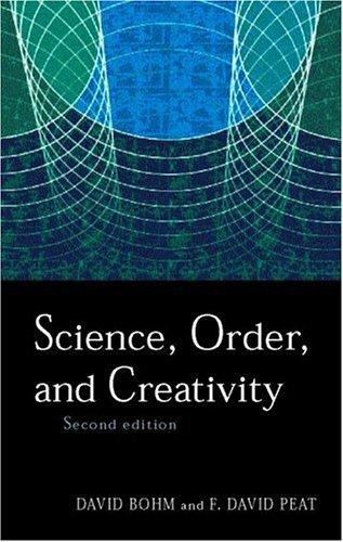 David Bohm: Science, order, and creativity (2000, Routledge)