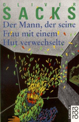 Oliver Sacks: Der Mann, der seine Frau, mit einem Hut verwechselte (Paperback, German language, 1990, Rowohlt Taschenbuch Verlag)