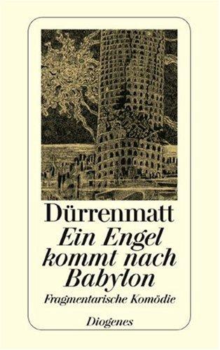 Friedrich Dürrenmatt: Ein Engel kommt nach Babylon. (Paperback, German language, 1998, Diogenes Verlag)