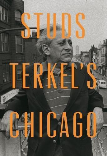 Studs Terkel: Studs Terkel's Chicago (2012)