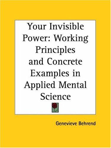 Genevieve Behrend: Your Invisible Power (Paperback, 1997, Kessinger Publishing)