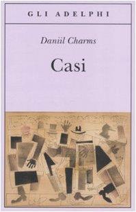 Daniil I. Charms: Casi (Italian language, 2008)