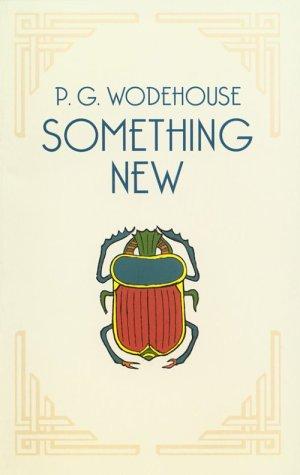 P. G. Wodehouse: Something new (2000, Dover Publications)