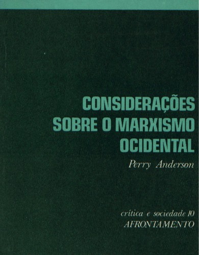 Perry Anderson: Considerações sobre o marxismo ocidental (Portuguese language, 2004, Boitempo)