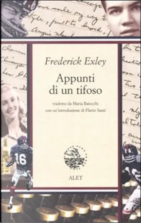 Frederick Exley: Appunti di un tifoso (Paperback, Italiano language, 2005, Alet Edizioni)