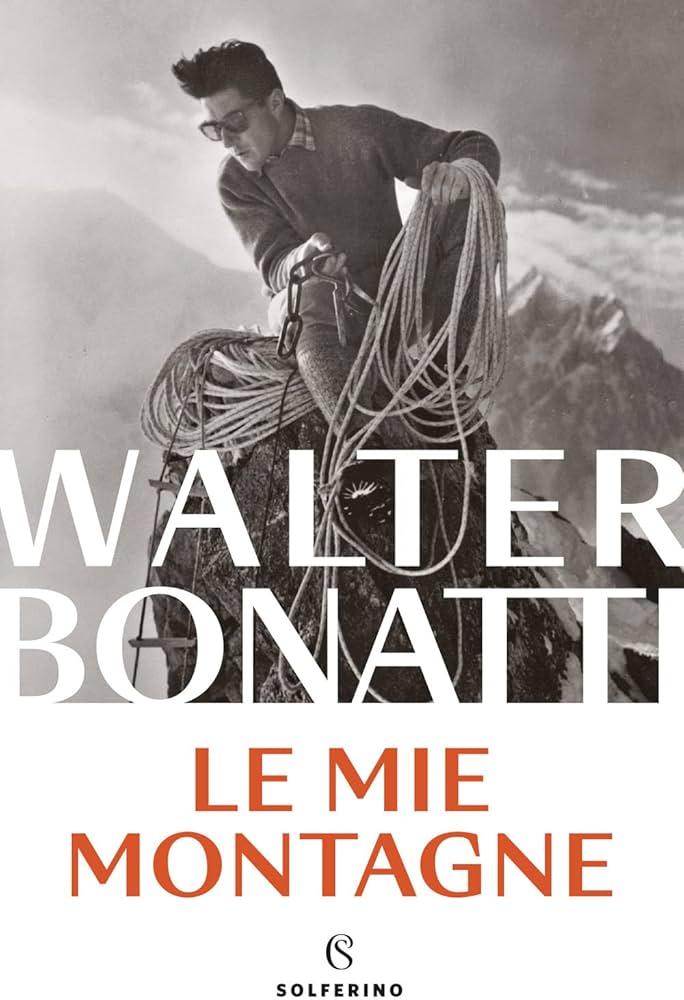 Walter Bonatti: Le mie montagne (Paperback, Italiano language, 2023, Solferino)