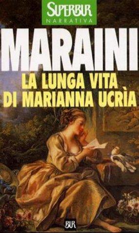 Dacia Maraini: La lunga vita di Marianna Ucrìa (Italian language, 1995, Biblioteca universale Rizzoli)