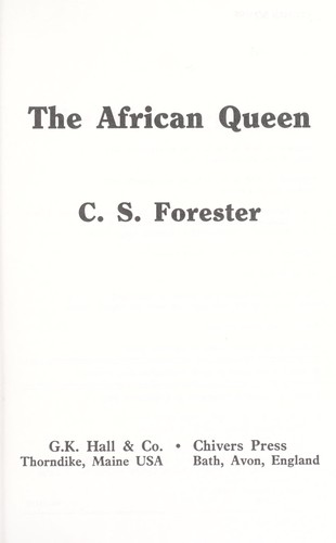 C. S. Forester: The African Queen (1994, G. K. Hall, Chivers Press, G K Hall & Co)