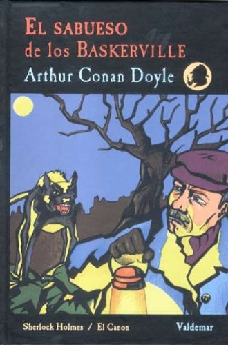 Arthur Conan Doyle, Juan Antonio Molina Foix, Arthur Conan Doyle: El sabueso de los Baskerville (Hardcover, 2006, Valdemar)