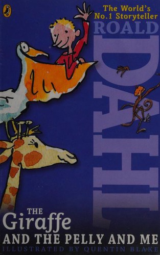 Roald Dahl: The Giraffe and the Pelly and Me (2014, Puffin)