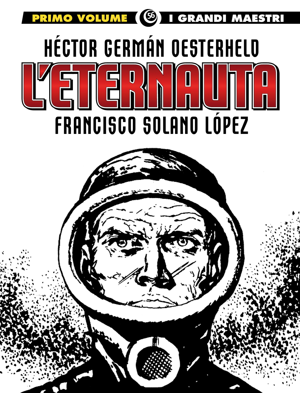 Héctor Germán Oesterheld, Francisco Solano López: L’Eternauta (Paperback, italiano language, Editoriale Cosmo)