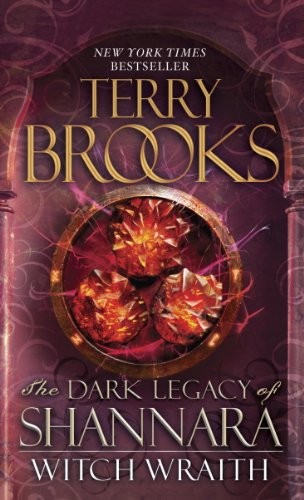 Terry Brooks: Witch Wraith: The Dark Legacy of Shannara (2013, Del Rey)