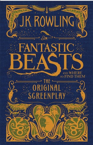 J. K. Rowling: Fantastic Beasts and Where to Find Them (2016, Scholastic, Inc.)