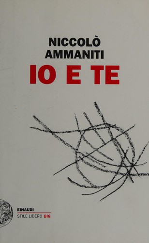 Niccolò Ammaniti: Io e te (Italian language, 2010, Einaudi)