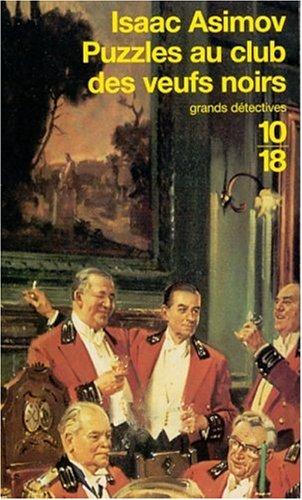 Isaac Asimov: Puzzles au club des veufs noirs (Paperback, French language, 1999, Editions 10/18)