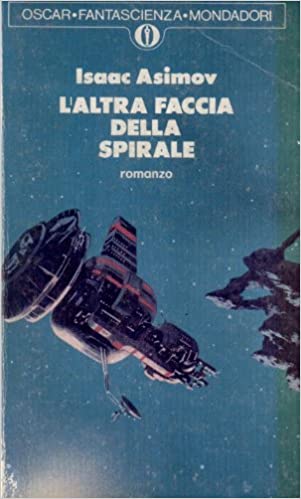 Isaac Asimov: L'altra faccia della spirale (Paperback, Italiano language, Mondadori)